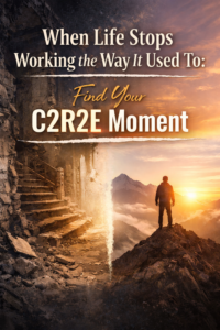 Pinterest graphic showing a split scene between разрушed ruins and a mountain sunrise with the text, “When Life Stops Working the Way It Used To: Find Your C2R2E Moment.”